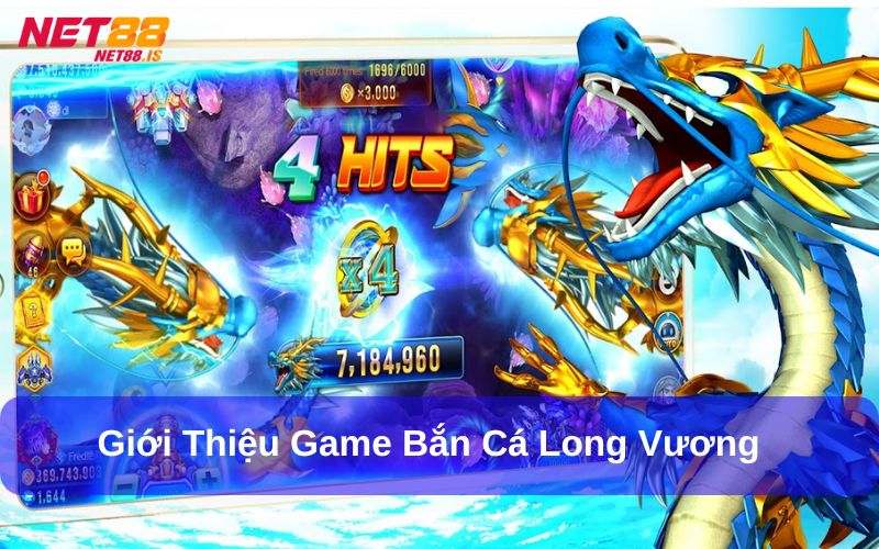Giới thiệu game Bắn Cá Long Vương